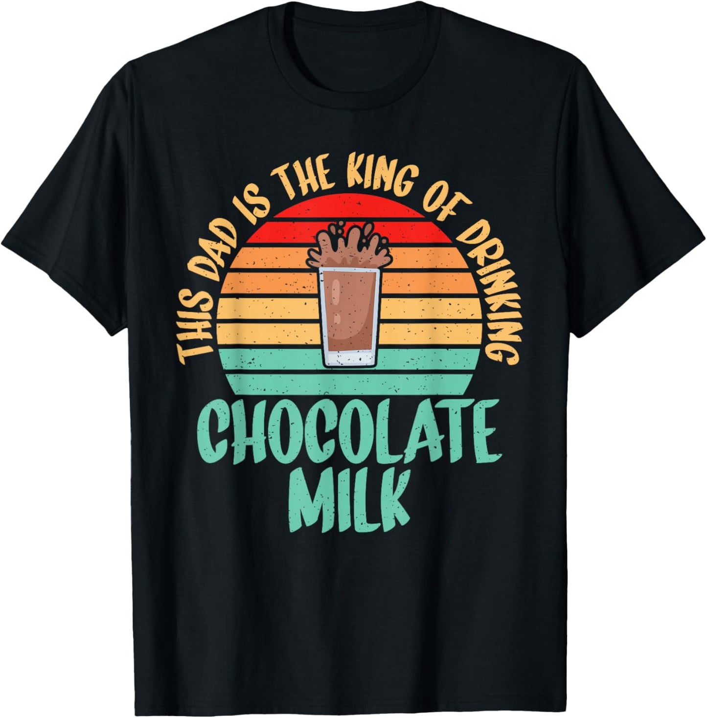 This Dad is the King of Drinking Chocolate Milk Dad T-Shirt - T-Shirt | Black