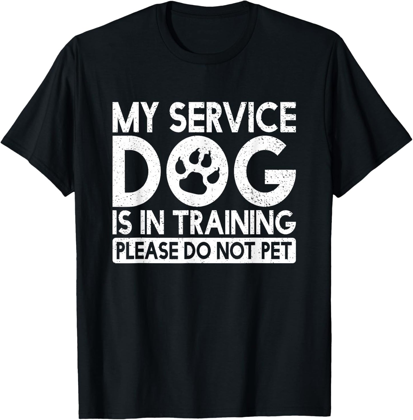 My Service Dog is in Training Please Do Not pet T-Shirt - T-Shirt | Black