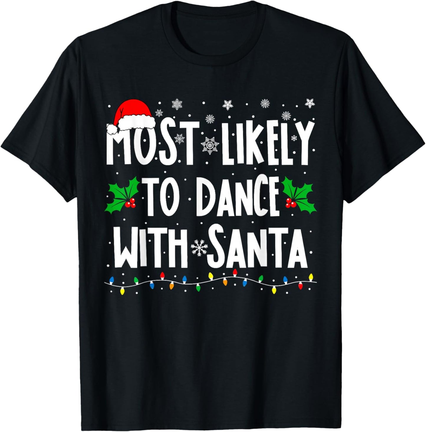 Most Likely To Dance With Santa Family Matching Christmas T-Shirt - T-Shirt | Black