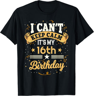 16 Year Old shirt I Can't Keep Calm It's My 16th Birthday T-Shirt - T-Shirt | Black