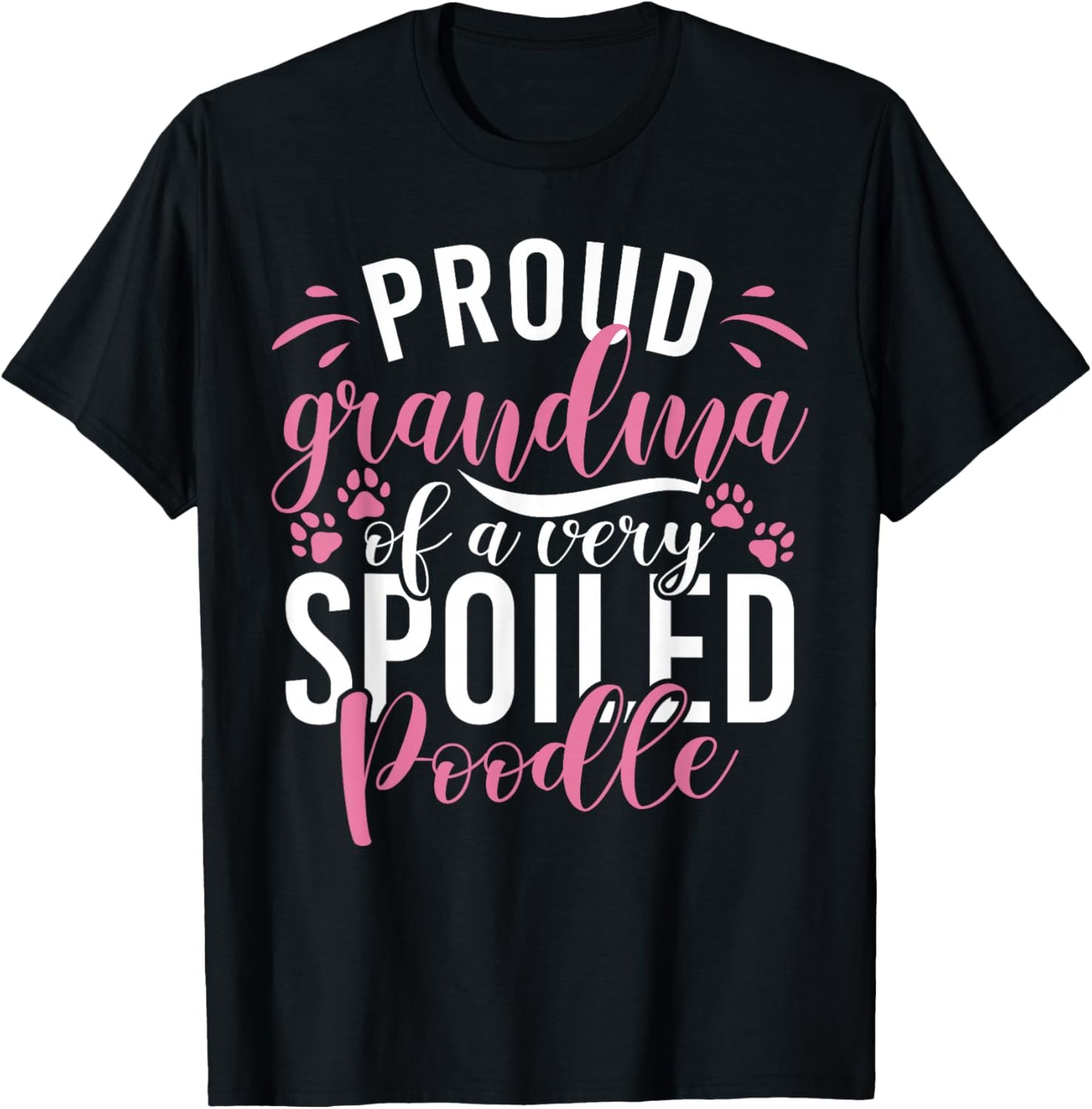 Proud Grandma of a very spoiled Poodle Dog Poodle Grandma T-Shirt - T-Shirt | Black