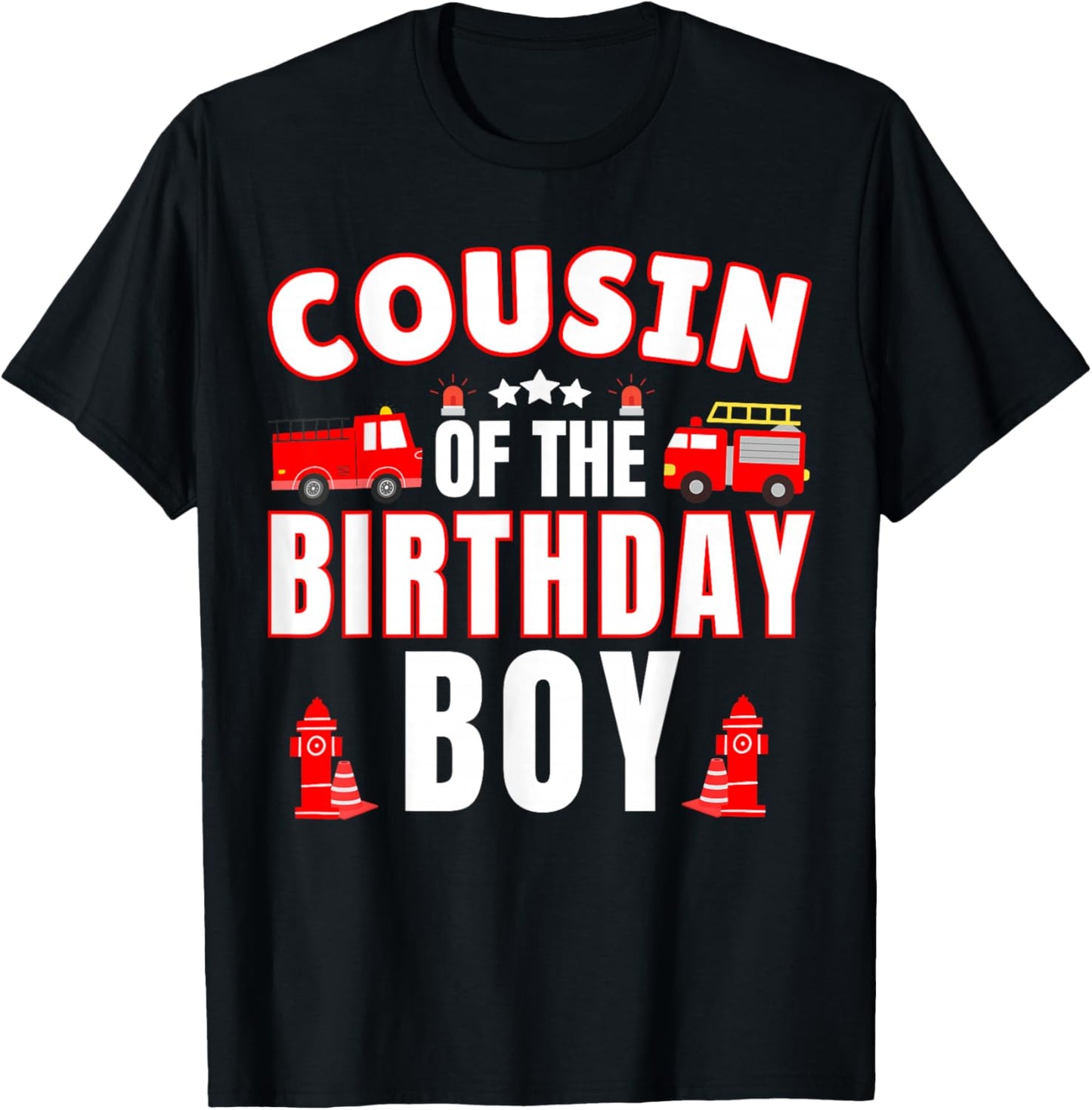Cousin of the Birthday Boy Fire Truck Firefighter Bday Party T-Shirt - T-Shirt | Black