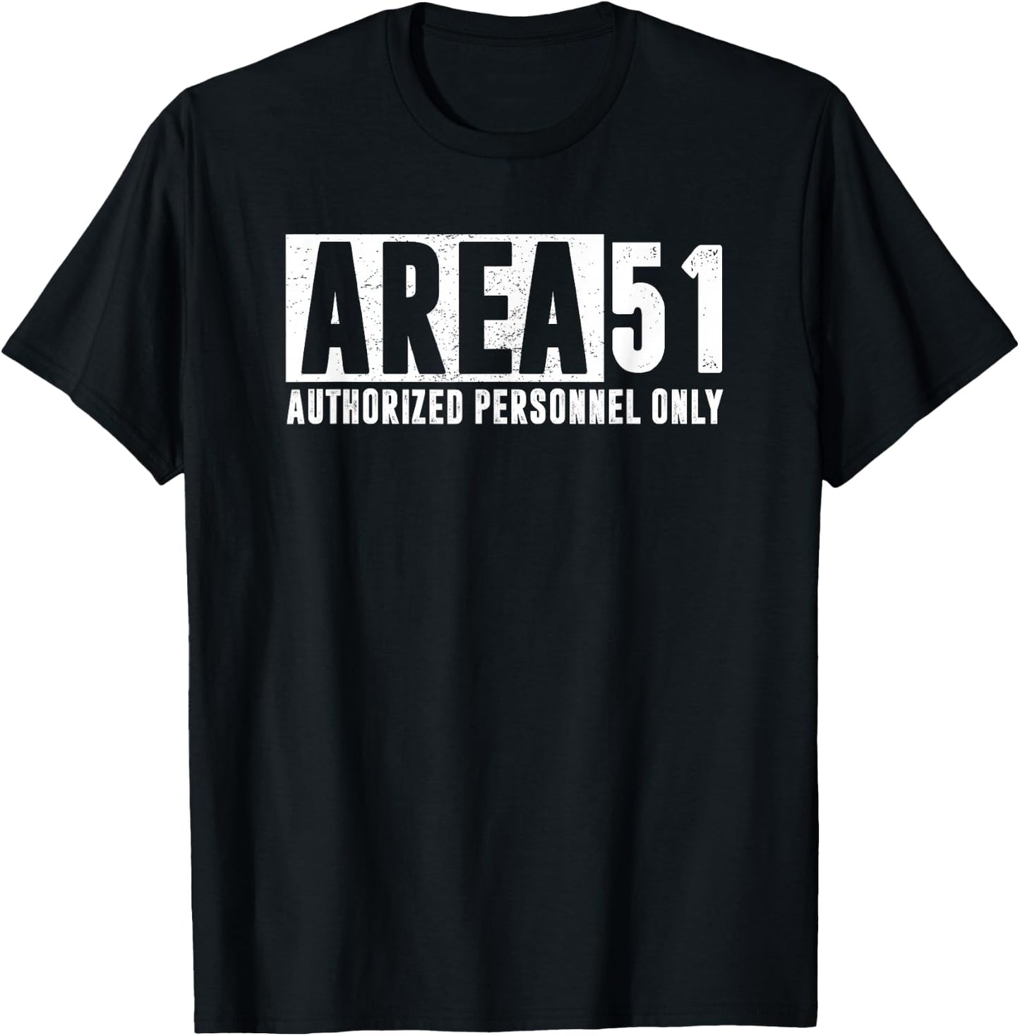AREA 51 Authorized Personnel Only Funny UFO Alien Conspiracy T-Shirt - T-Shirt | Black