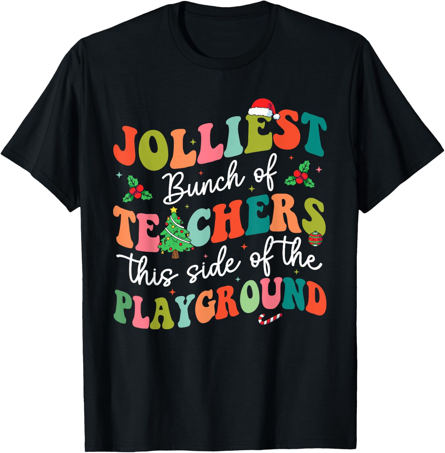 Jolliest Bunch of Teachers This Side Of The Playground X-mas T-Shirt - T-Shirt | Black