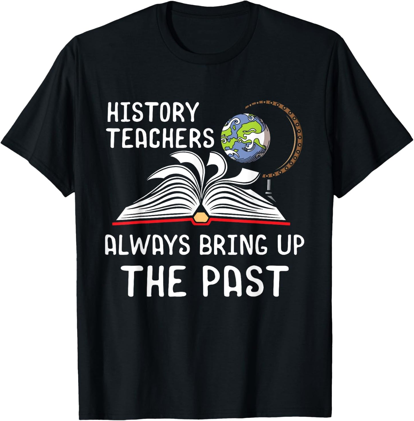 History Teachers Proud Historial Ancient World History T-Shirt - T-Shirt | Black
