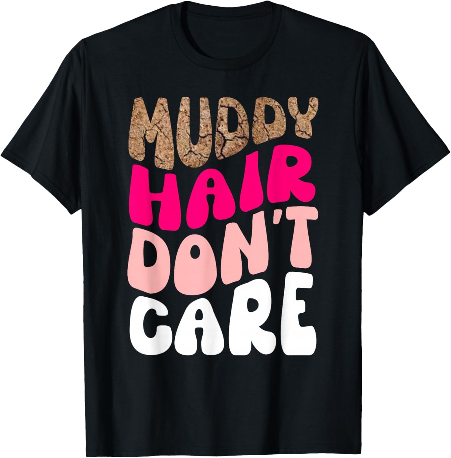 Mud Run Women Muddy Hair Don't Care Running Team Off Roading T-Shirt - T-Shirt | Black