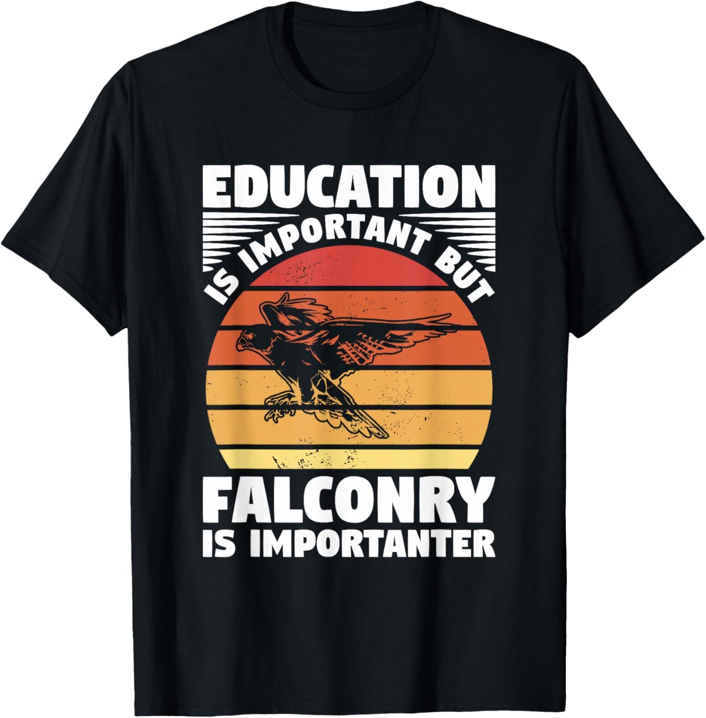 Education Is Important But Falconry Is Importanter Falconry T-Shirt - T-Shirt | Black