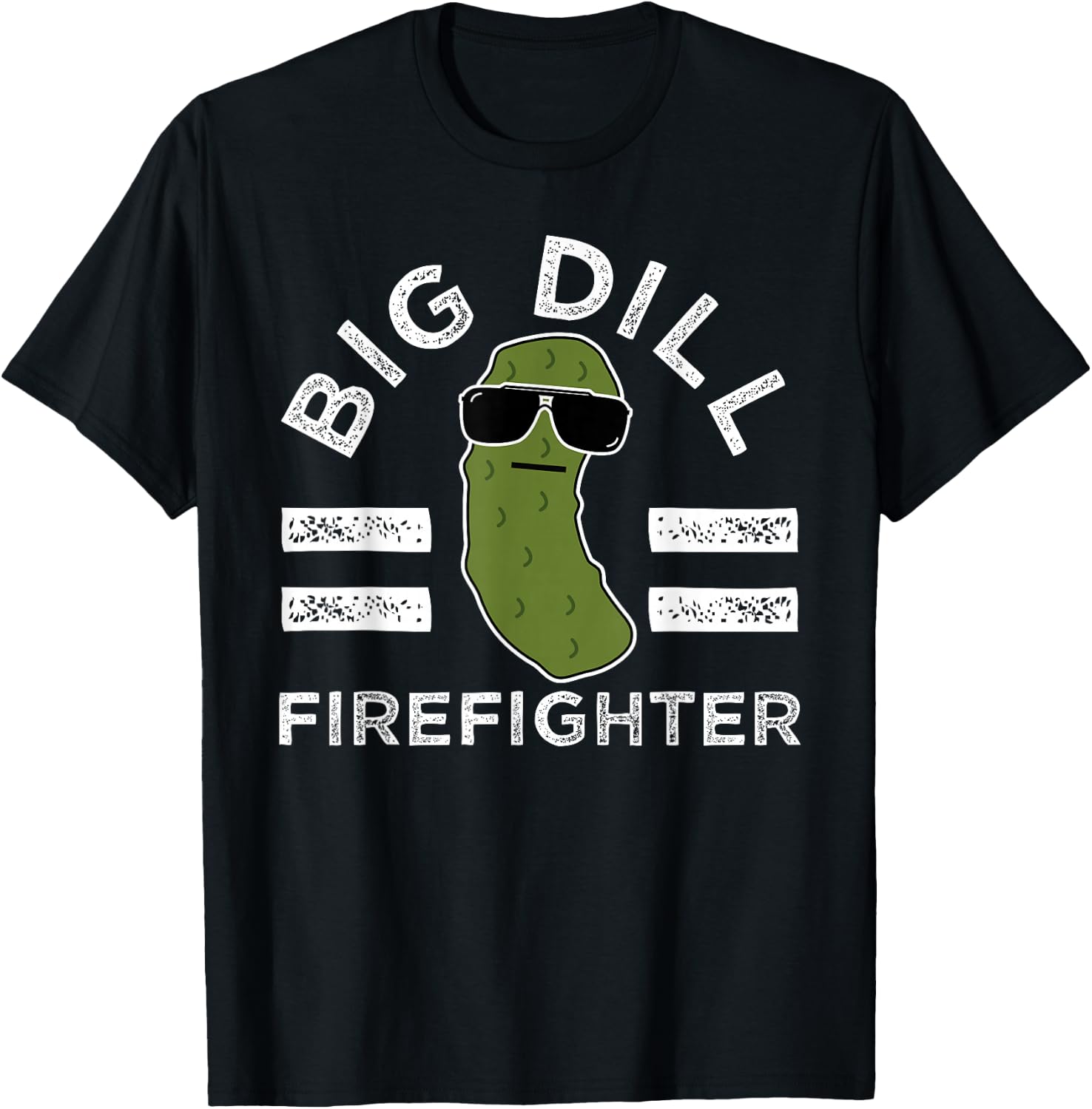 Pickle Pun Big Dill Firefighter Saying Firefighting Humor T-Shirt - T-Shirt | Black