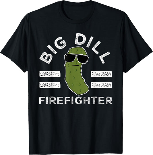 Pickle Pun Big Dill Firefighter Saying Firefighting Humor T-Shirt - T-Shirt | Black