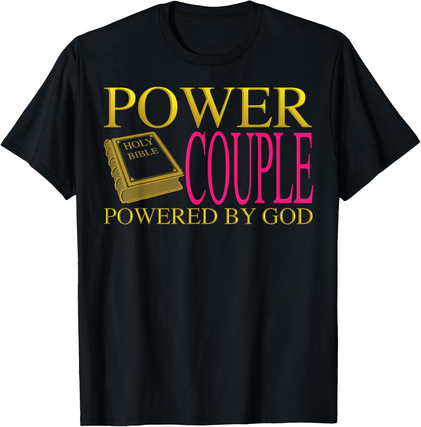 Funny Power Couple Powered God | Cool Christian Couple Gift T-Shirt - T-Shirt | Black