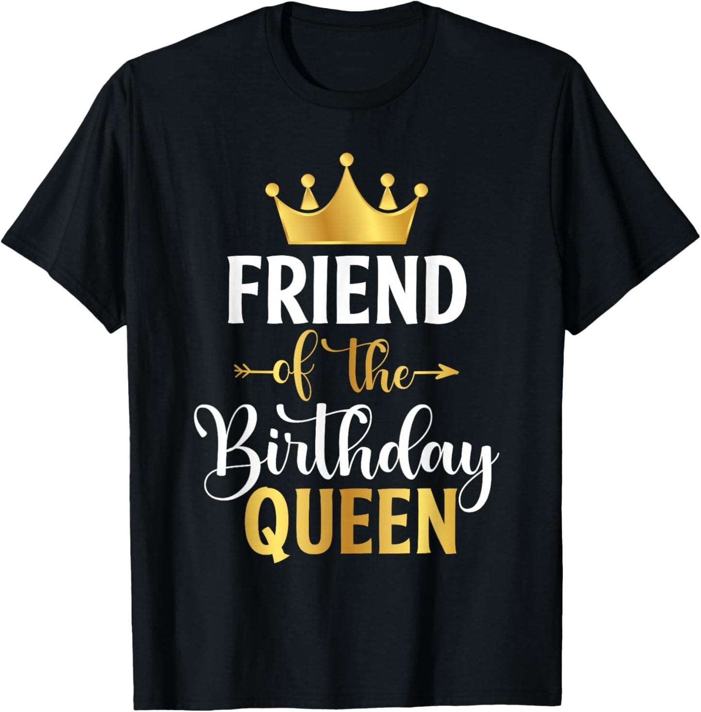 Friend of The Birthday Queen Women Birthday Party Gifts T-Shirt - T-Shirt | Black