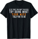 If at First You Don't Succeed Try Doing What Your Wife T-Shirt - T-Shirt | Black