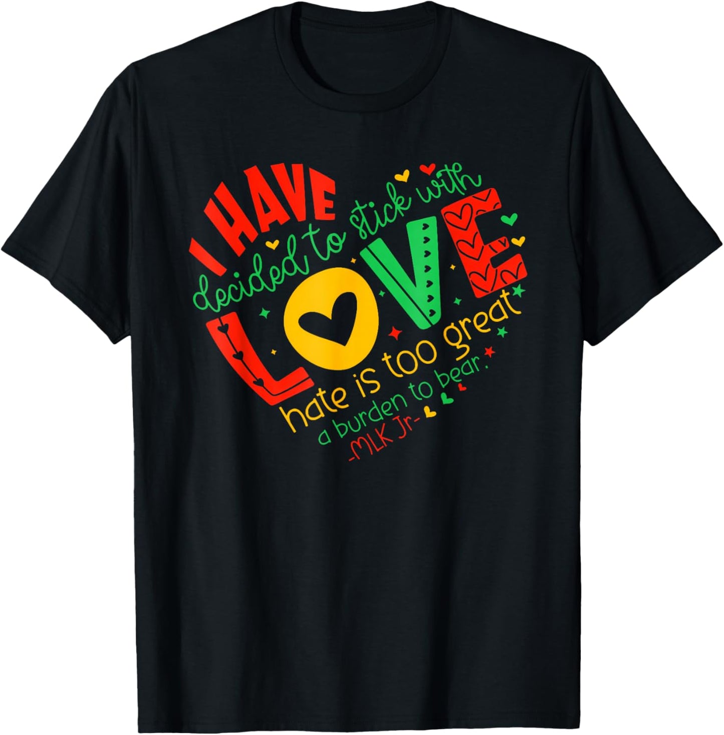 I Have Decided to Stick with Love MLK Black History Month T-Shirt - T-Shirt | Black
