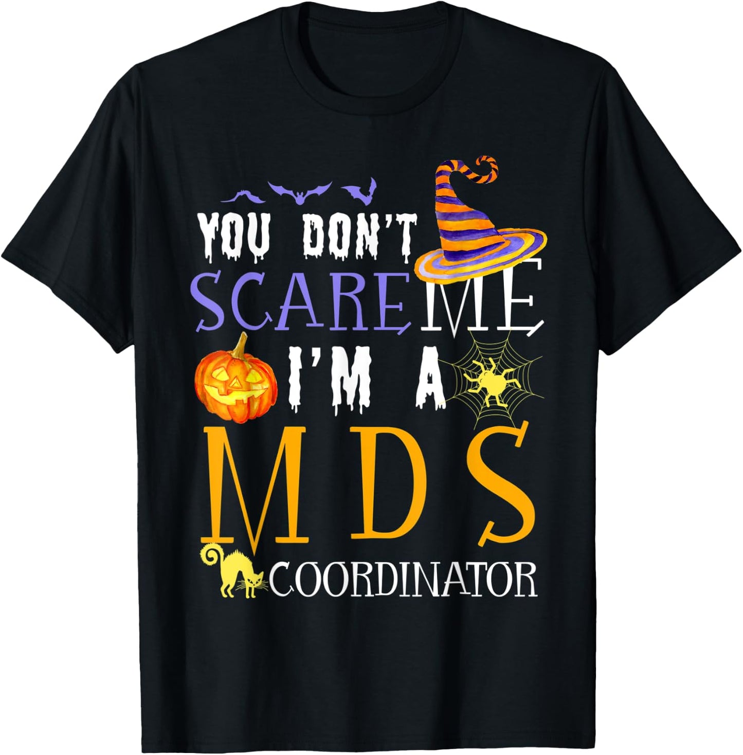 You don't scare MDS Coordinator Halloween Saying Fun T-Shirt - T-Shirt | Black