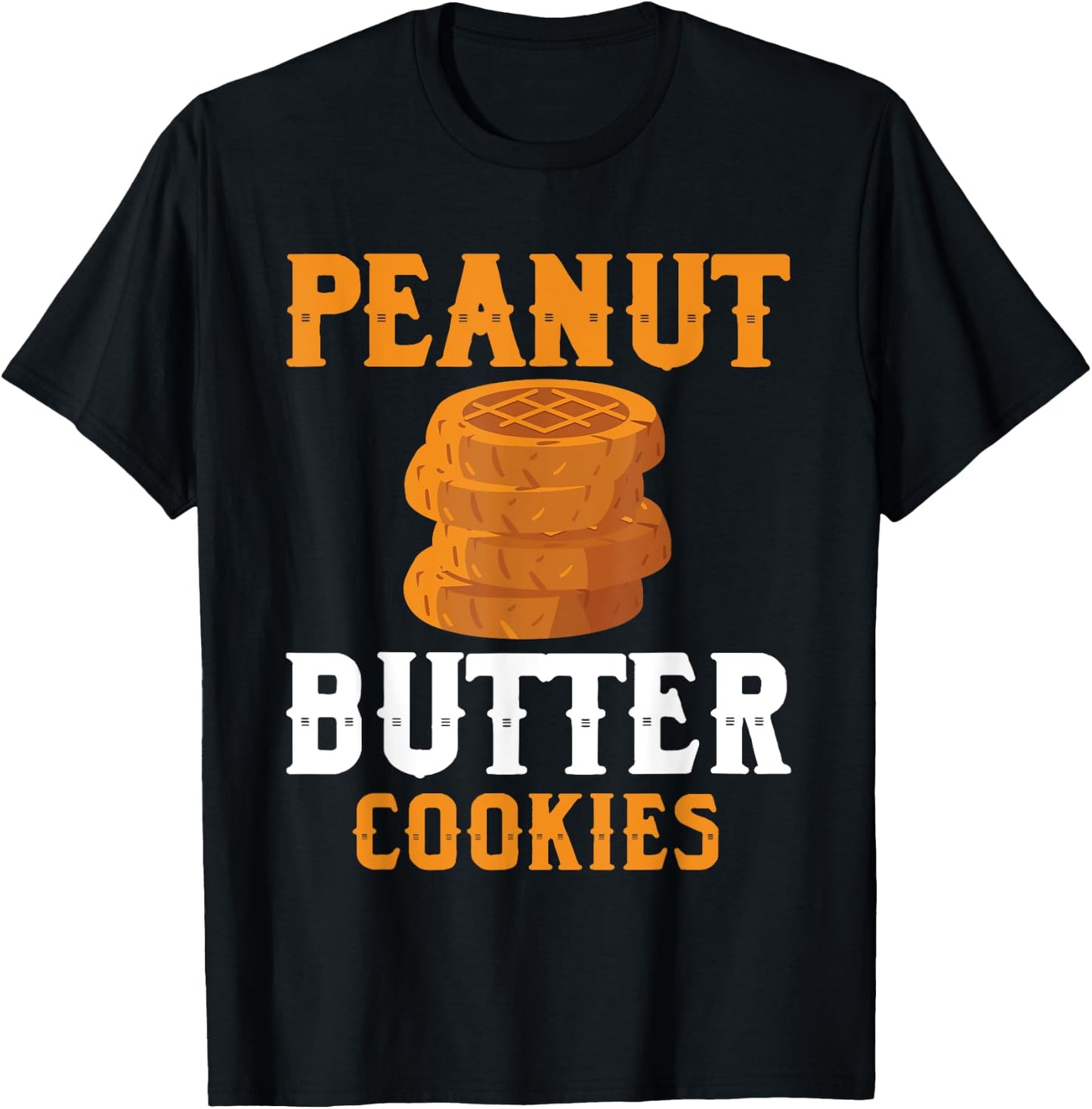 Great Peanut Butter Cookies Outfit For Cookie Baker T-Shirt - T-Shirt | Black