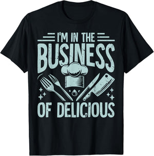 Im in the Business of Delicious Chef T-Shirt - T-Shirt | Black