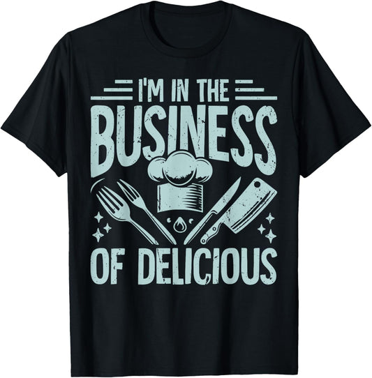 Im in the Business of Delicious Chef T-Shirt - T-Shirt | Black
