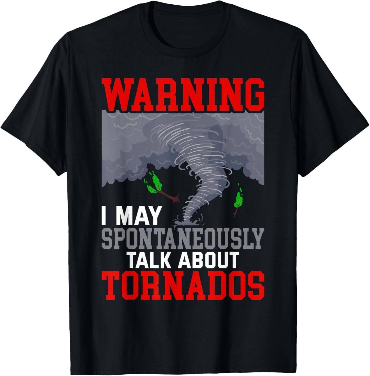 Storm Chaser Funny Tornado Twister Quote T-Shirt - T-Shirt | Black