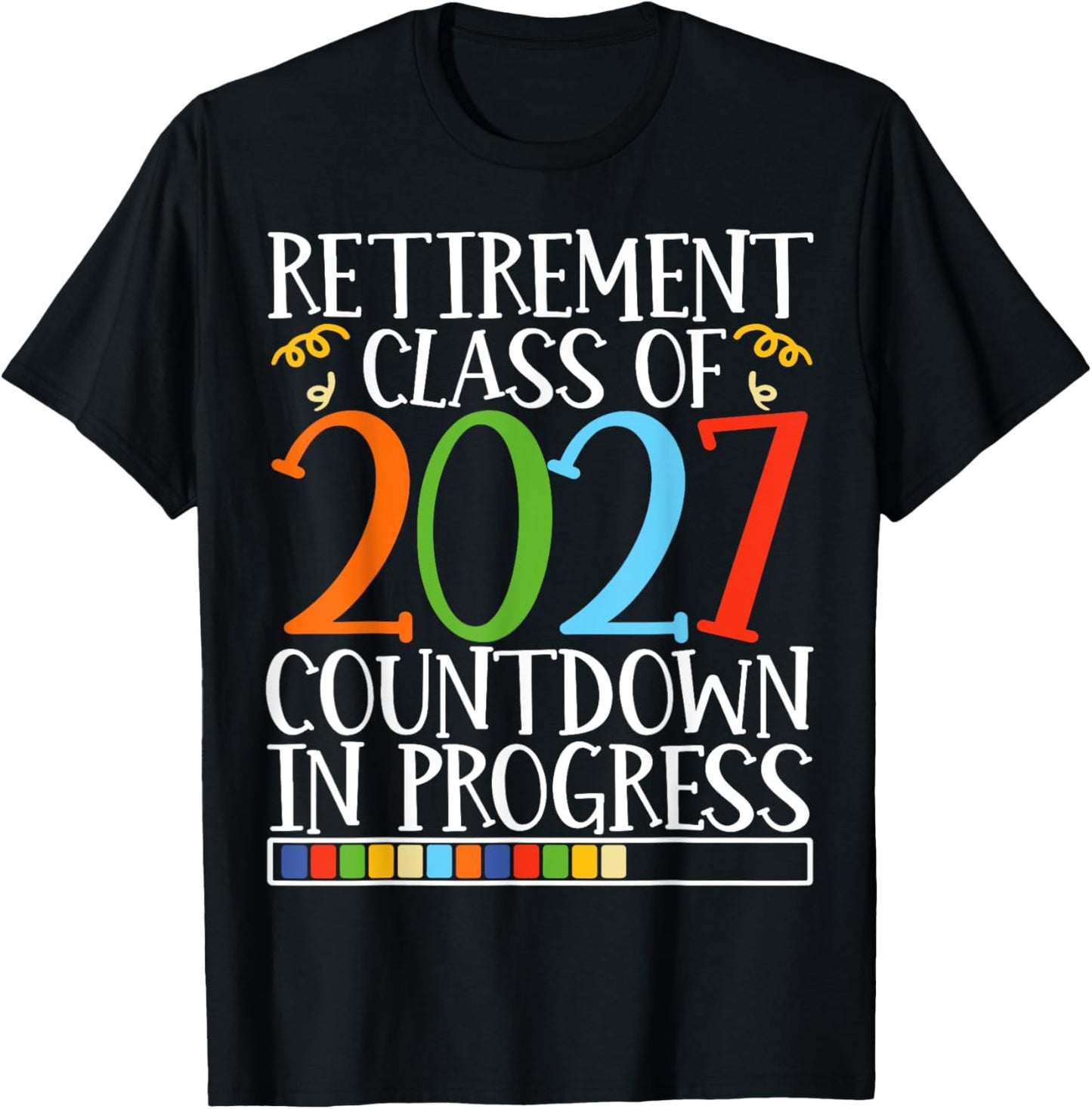 Retirement Class Of 2027 Countdown In Progress Fun Retire T-Shirt - T-Shirt | Black