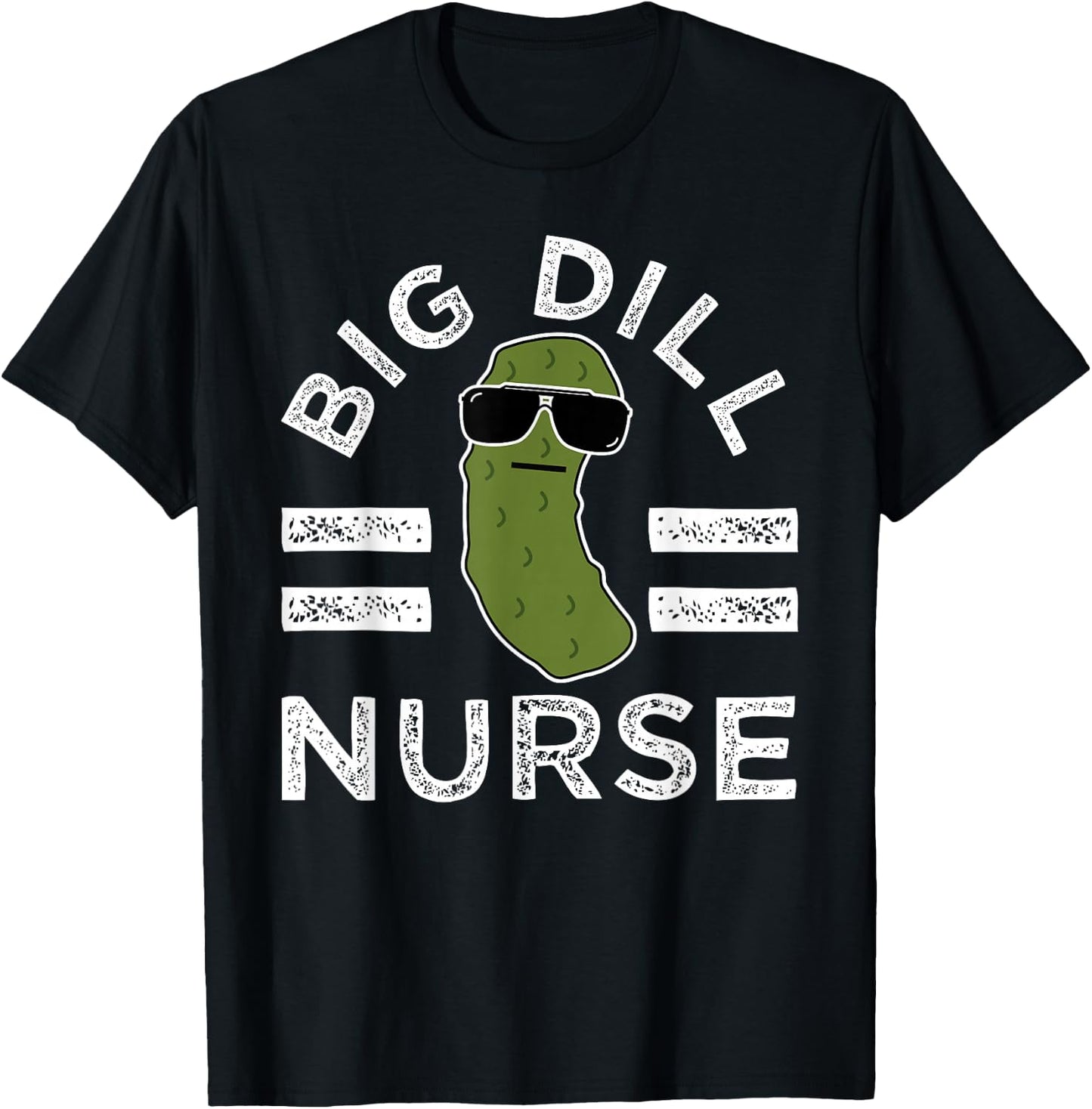 Pickle Pun Big Dill Nurse Funny Medical Saying Doctor Joke T-Shirt - T-Shirt | Black