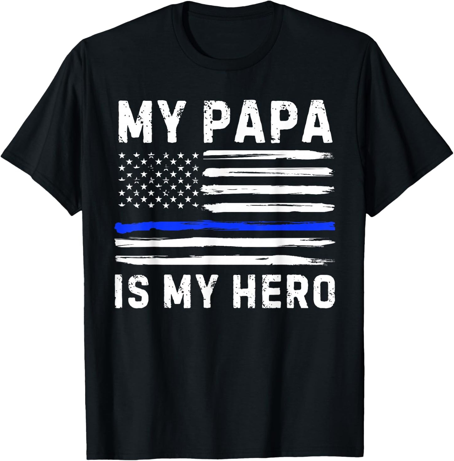 My Papa Is My Hero Police Officer Blue Line American Flag T-Shirt - T-Shirt | Black