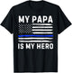 My Papa Is My Hero Police Officer Blue Line American Flag T-Shirt - T-Shirt | Black