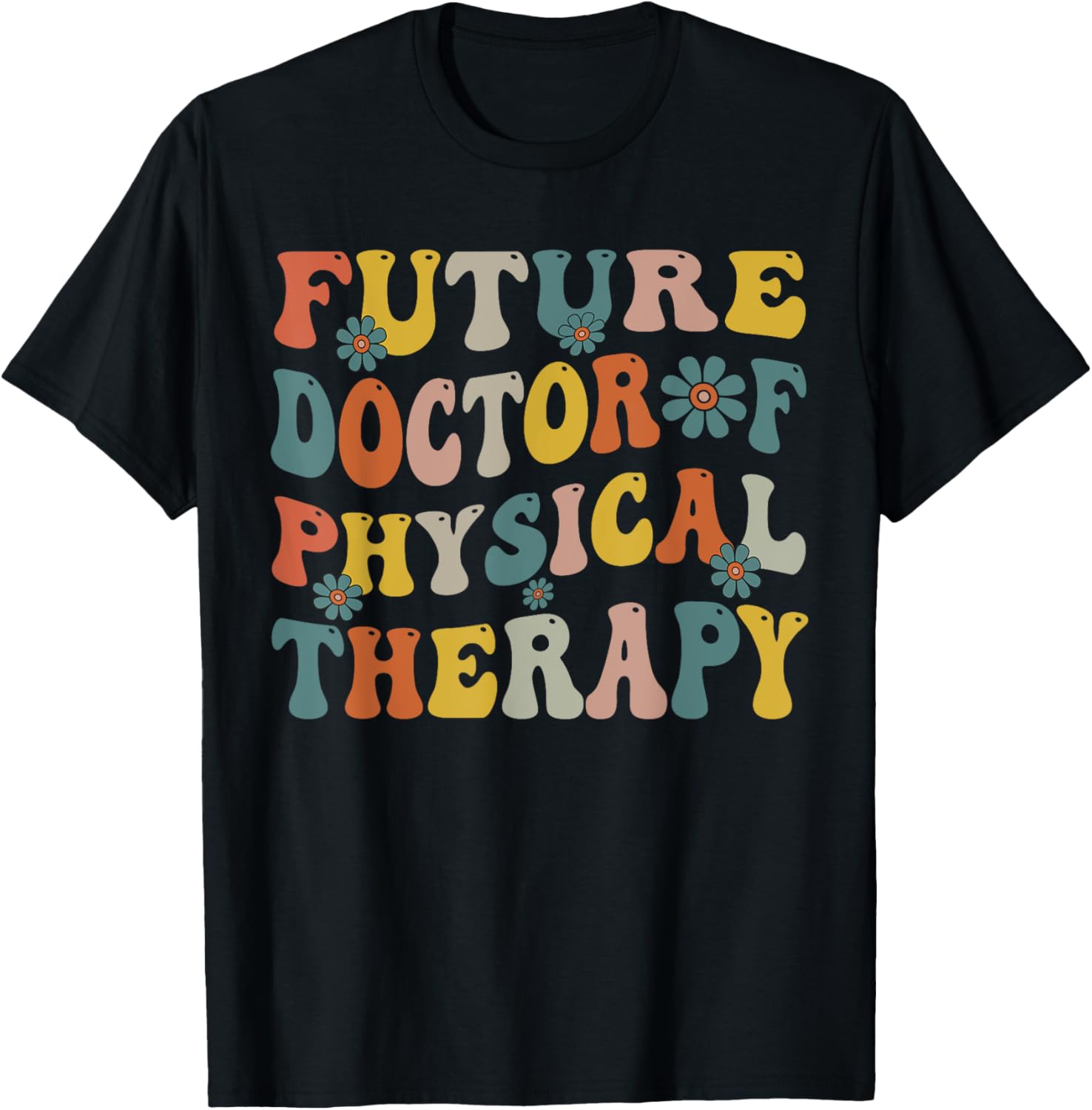 Future Physical Therapy Doctor DPT Student Graduation Cute T-Shirt - T-Shirt | Black