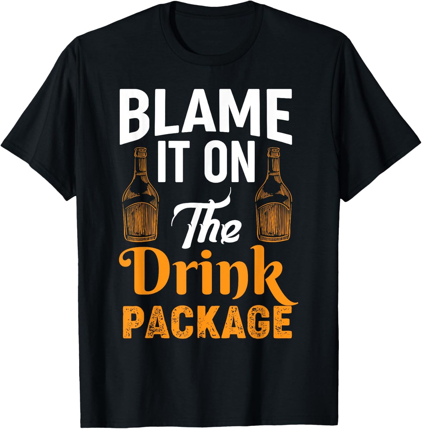 Blame It On the Drink Package - Funny Cruise Cruising T-Shirt - T-Shirt | Black