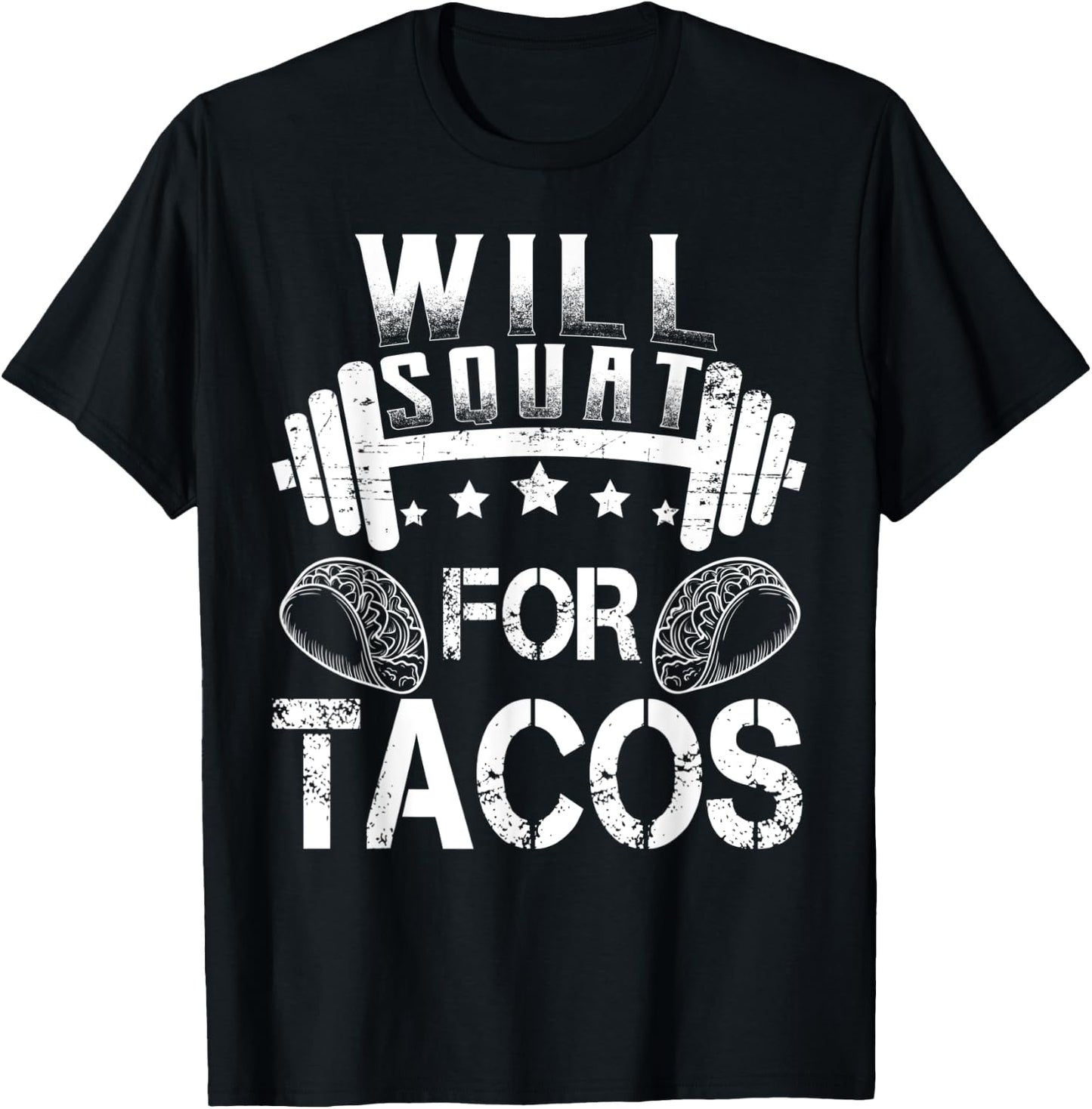 Will Squat For Tacos Funny Fitness T-Shirt - T-Shirt | Black