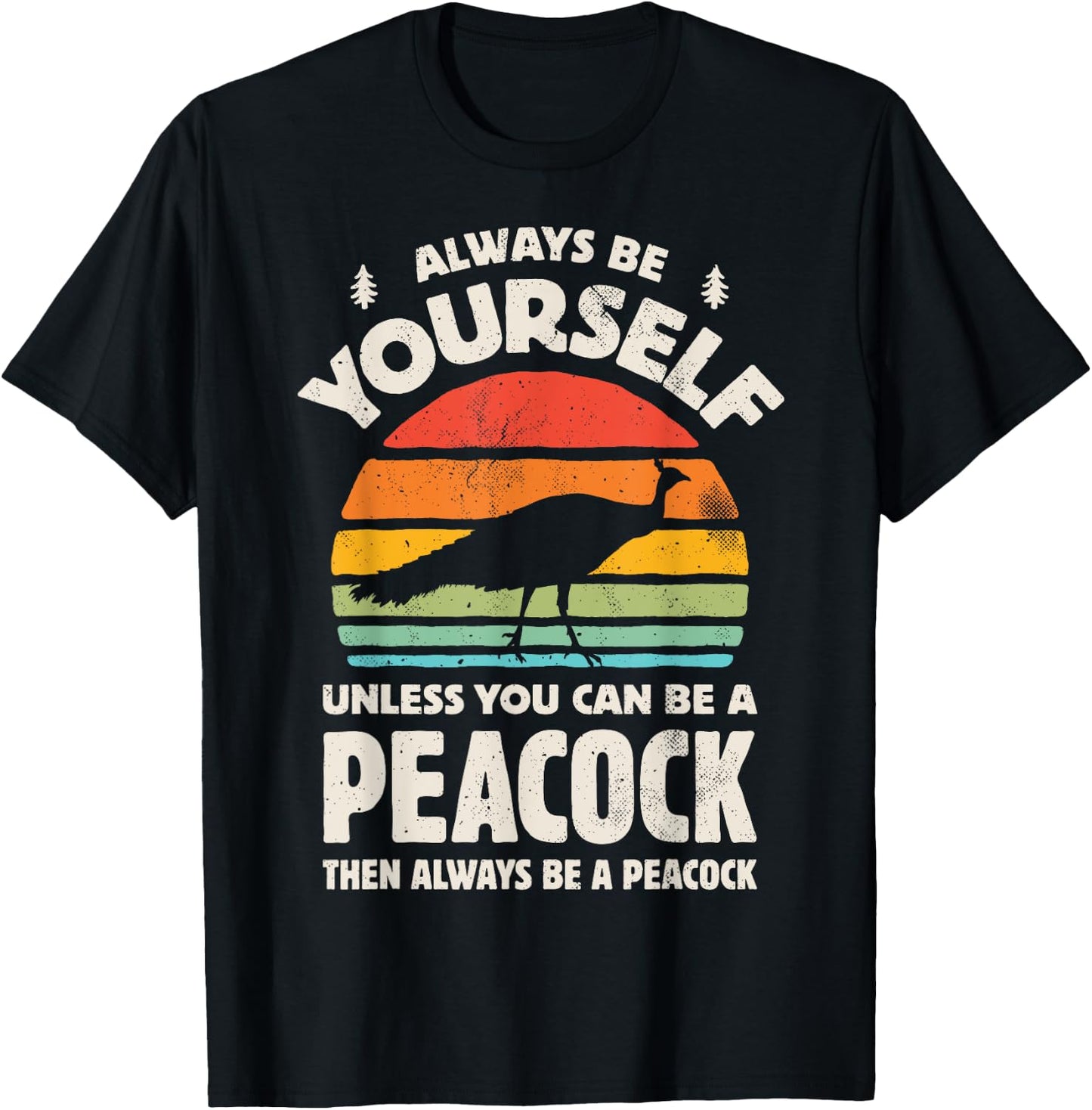 Peacock Always Be Yourself Retro Vintage 60s 70s Bird Lovers T-Shirt - T-Shirt | Black