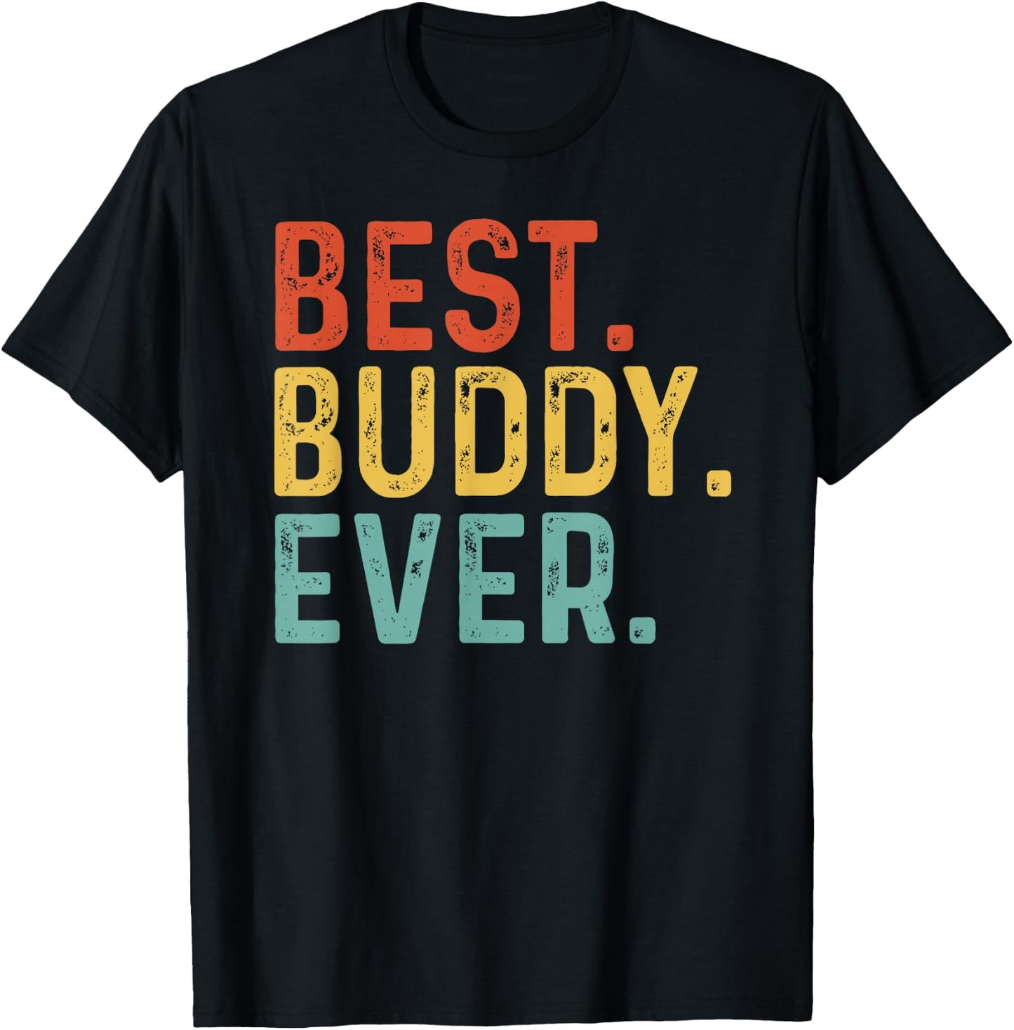 Best Buddy Ever Retro Vintage Unique Gifts for Buddy T-Shirt - T-Shirt | Black