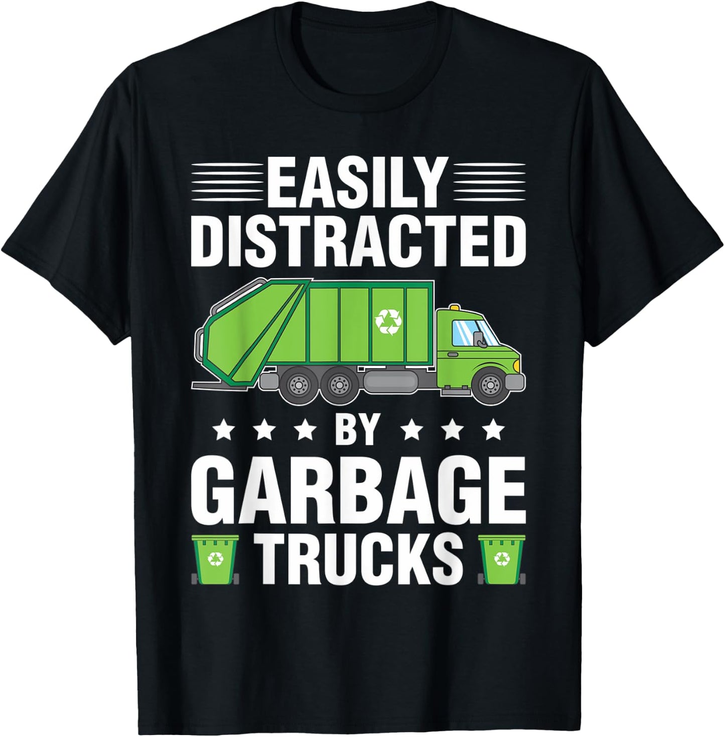 Easily Distracted By Garbage Trucks Gift T-Shirt - T-Shirt | Black