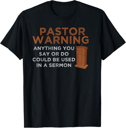 Funny Pastor Warning - Fun Pastor Sermon Gift - Preacher T-Shirt - T-Shirt | Black