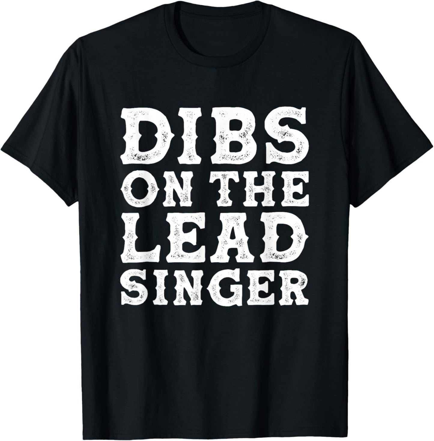 Dibs On The Lead Singer Wife Girlfriend Vocalist T-Shirt - T-Shirt | Black