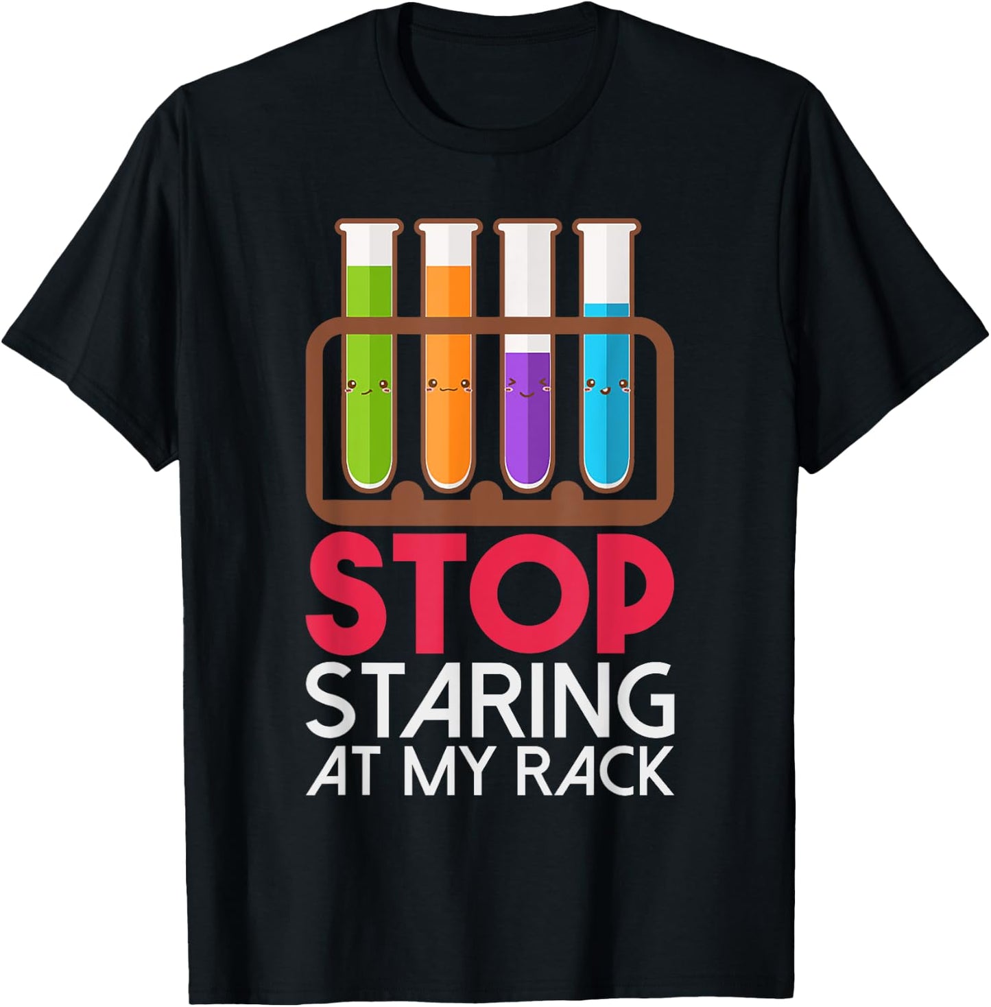Stop Staring At My Rack Chemistry T-Shirt - T-Shirt | Black