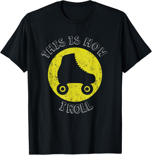 70's This Is How I Roll Vintage Retro Roller Skates Shirt T-Shirt - T-Shirt | Black