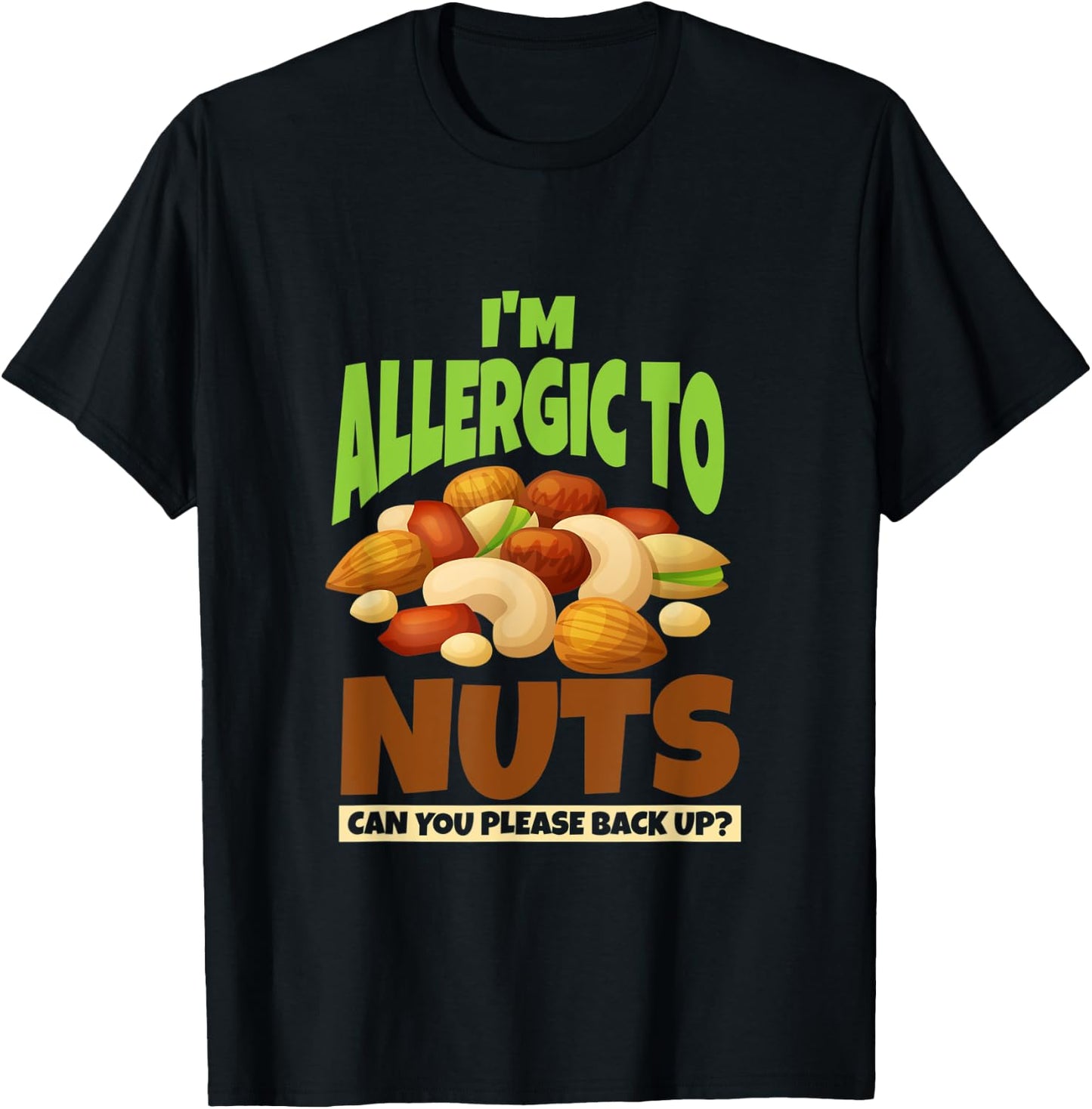 Allergic To Nuts, Funny Food Allergy Awareness T-Shirt - T-Shirt | Black