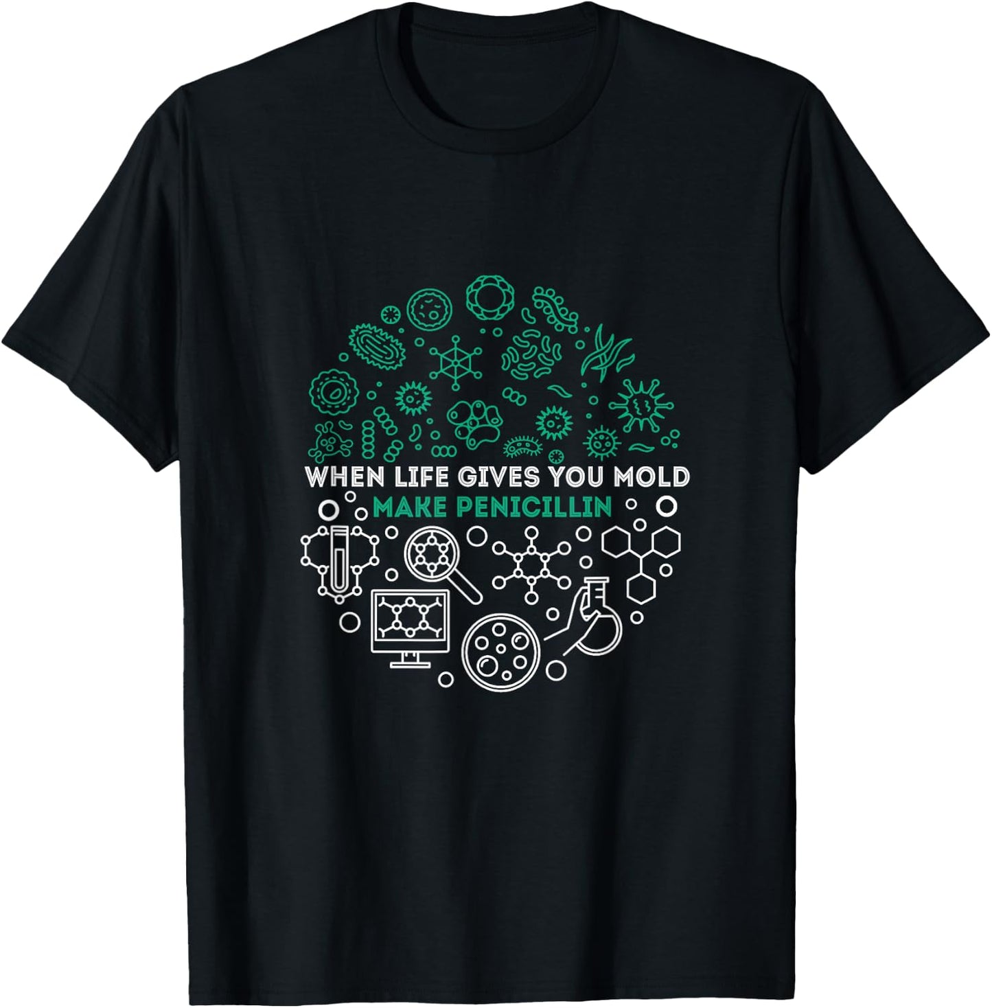 When Life Gives You Mold Make Penicillin NICU Nurse Life T-Shirt - T-Shirt | Black
