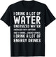 Funny Energy Drink Lover Joke I Drink A Lot Of Energy Drinks T-Shirt - T-Shirt | Black