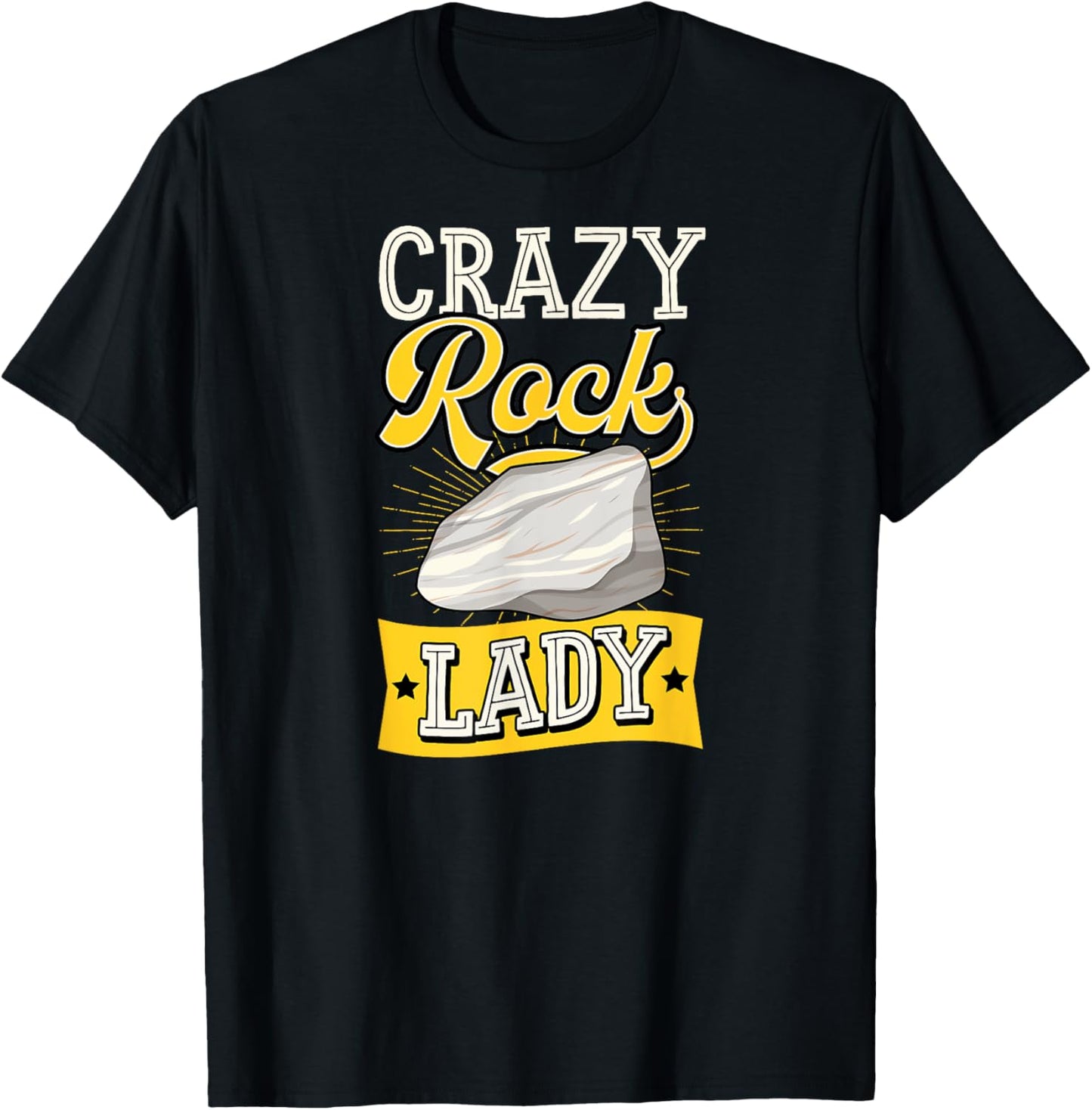 Crazy Rock Lady Funny Geology Teacher Geologist Joke T-Shirt - T-Shirt | Black