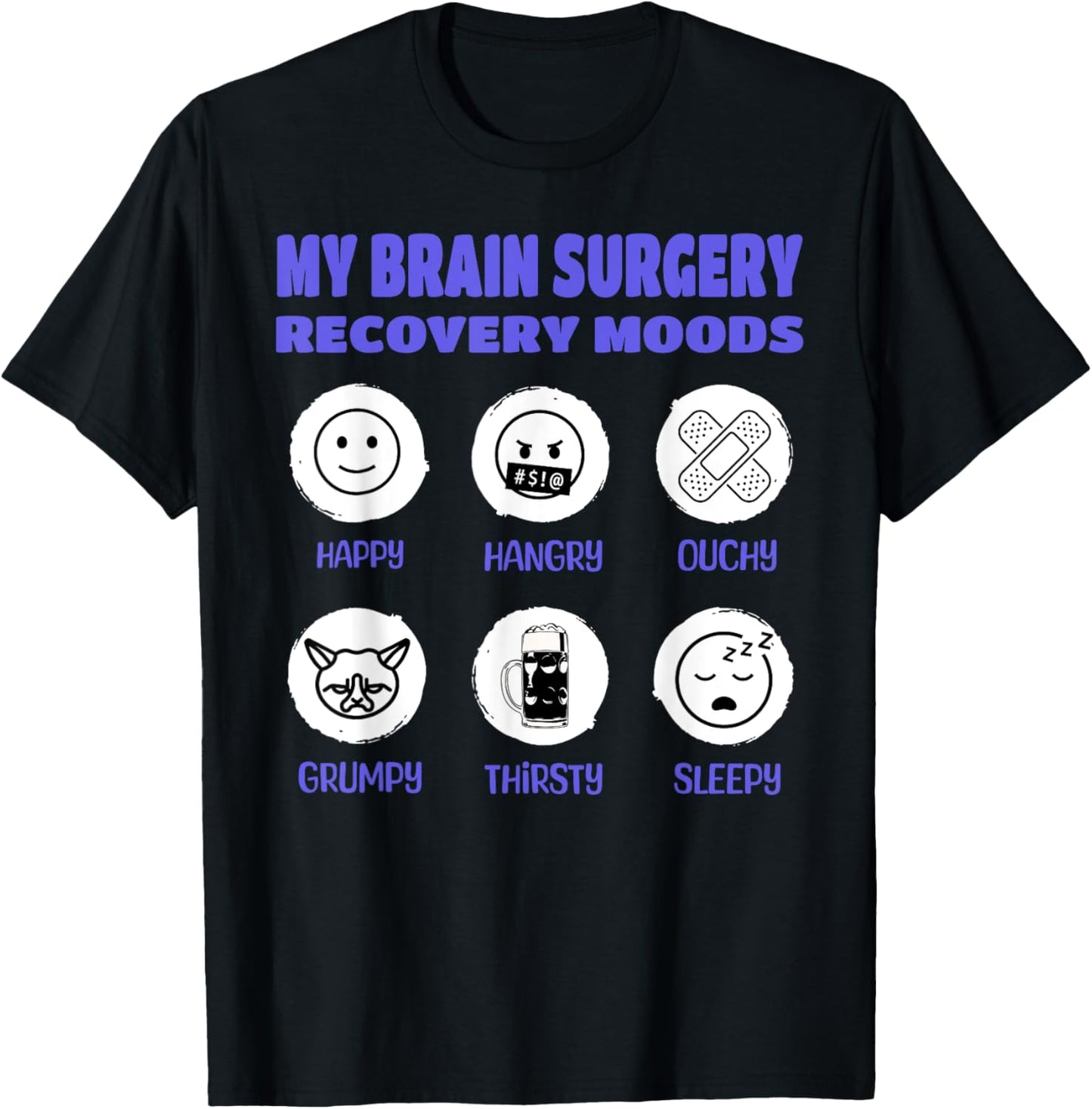 My Brain Surgery Recovery Moods Funny Brain Cancer Aneurysm T-Shirt - T-Shirt | Black