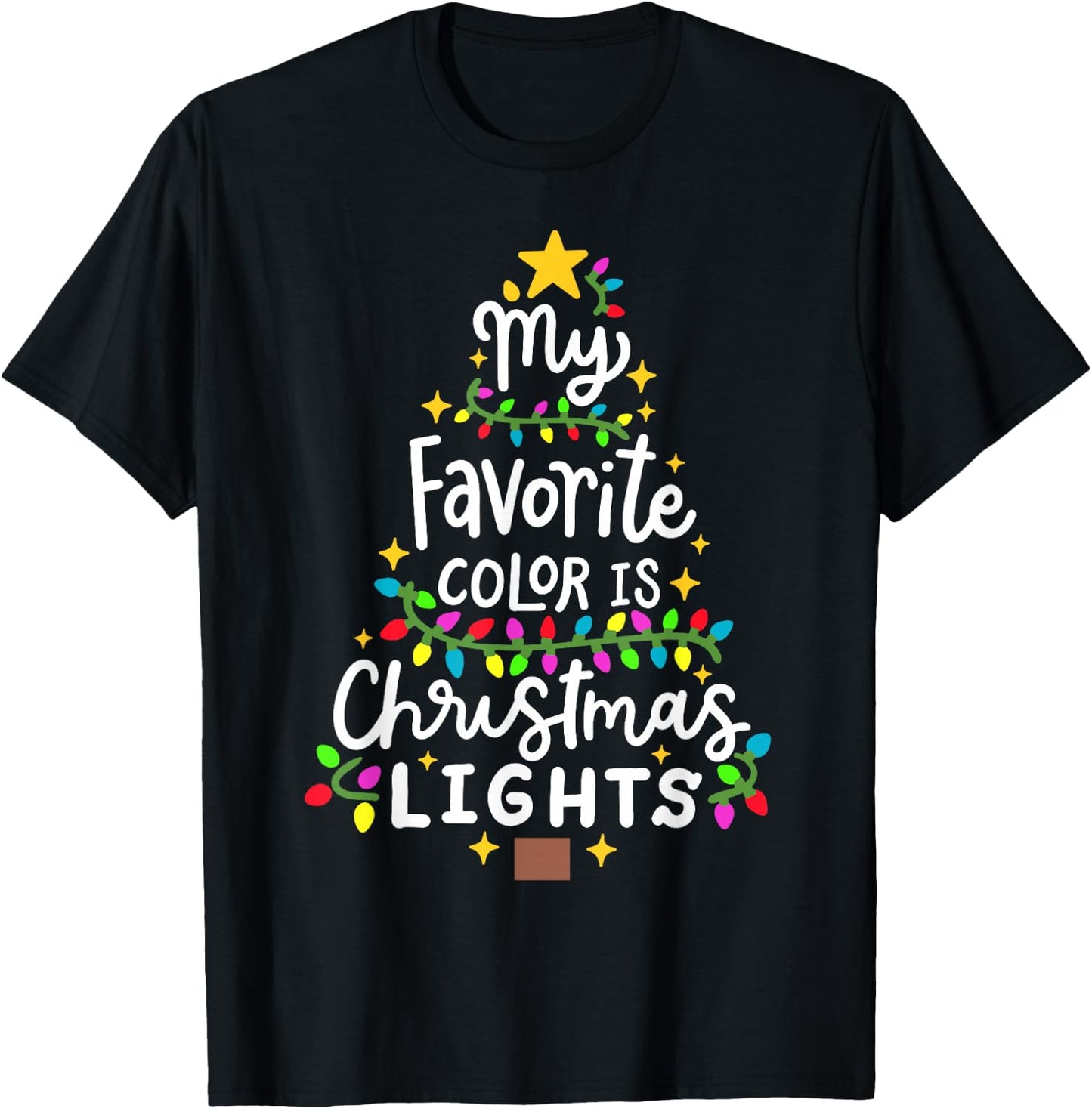 My Favorite Color Is Christmas Lights Funny Xmas Men Women T-Shirt - T-Shirt | Black