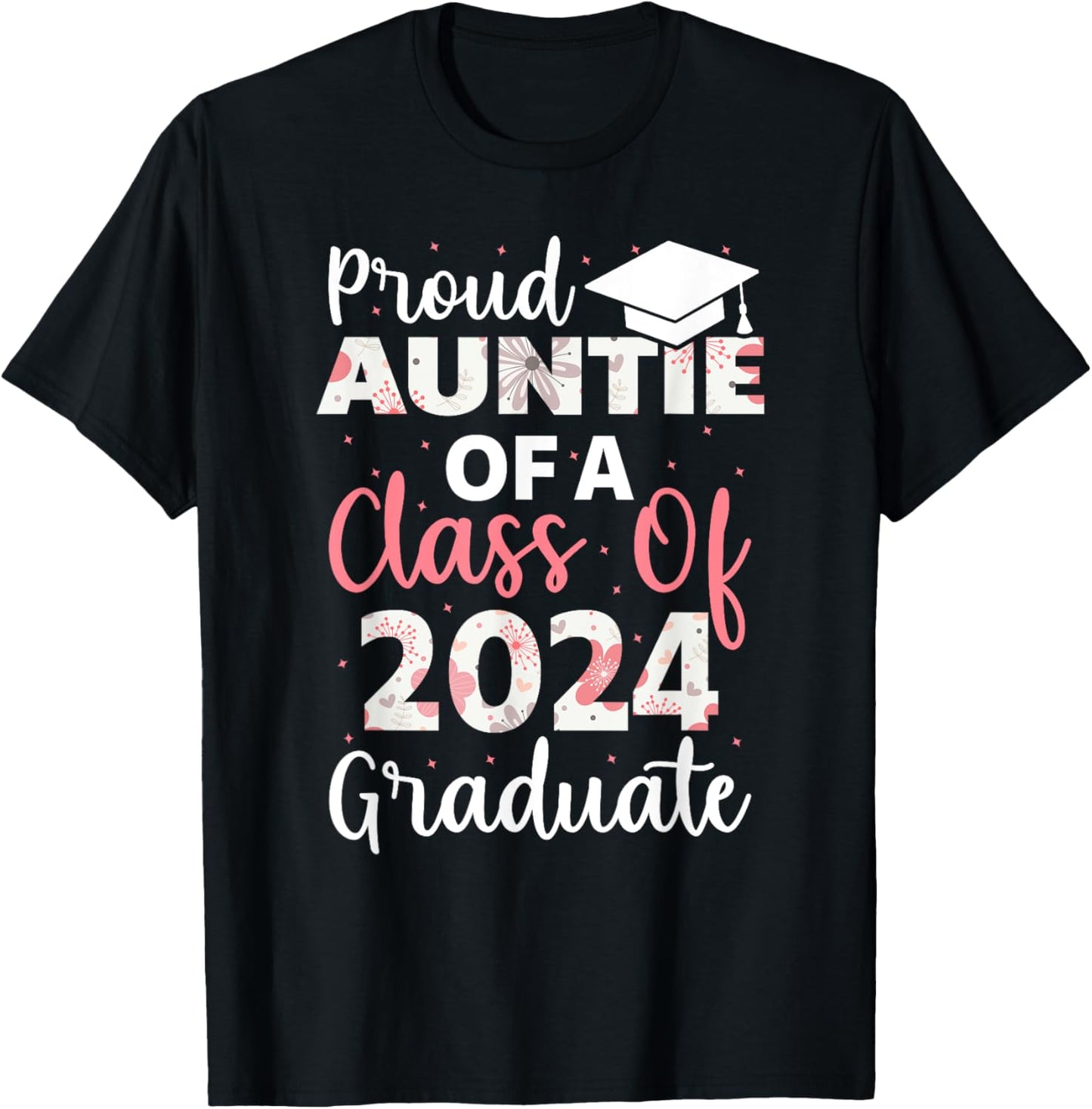 Proud Auntie Of A Class Of 2024 Graduate Graduation T-Shirt - T-Shirt | Black