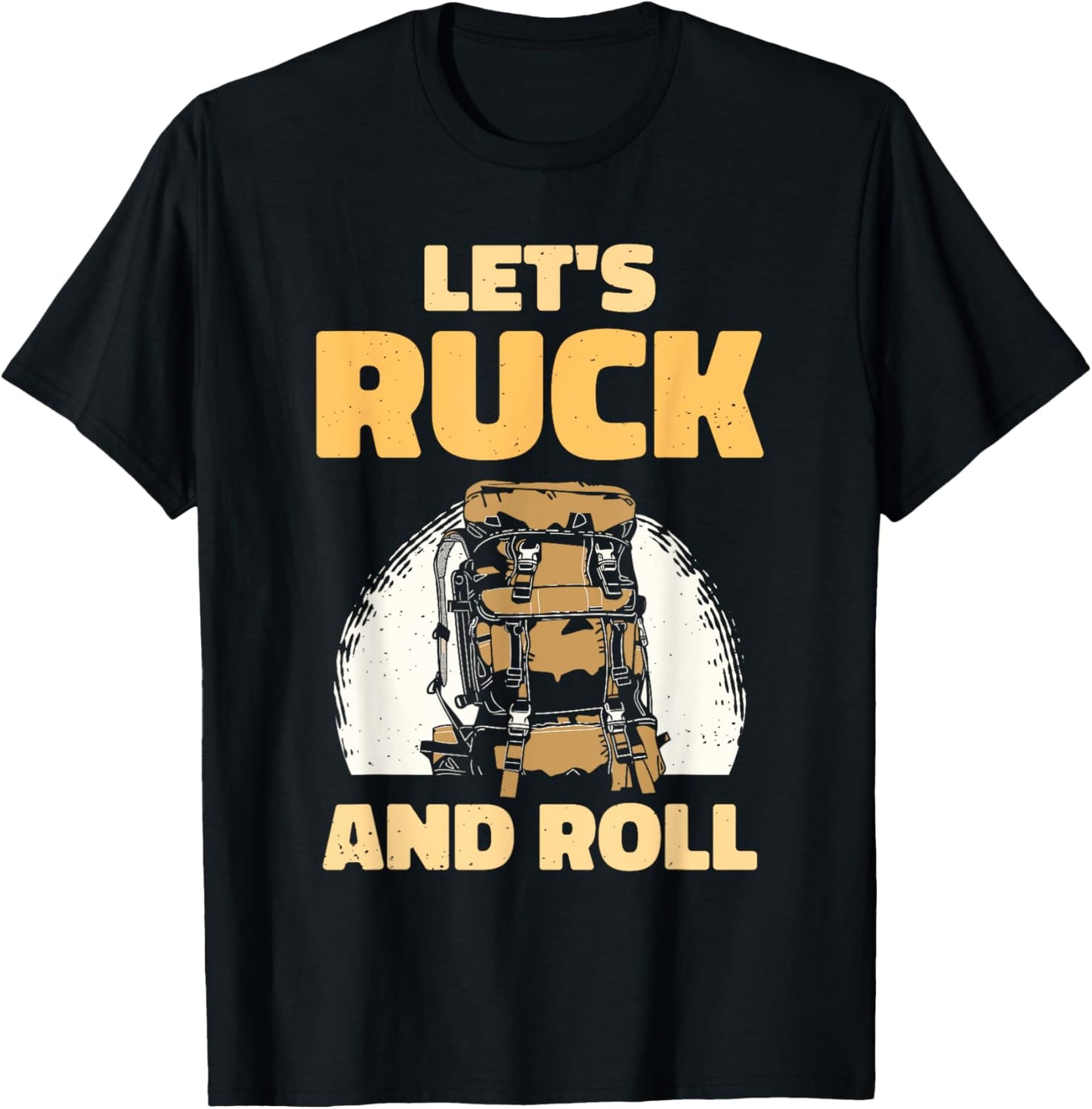 Let's Ruck And Roll Backpack Rucksack Workout Rucking T-Shirt - T-Shirt | Black