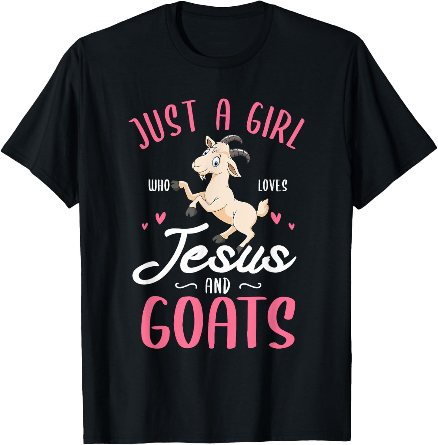 Just a girl who loves Jesus and Goats Design for a Goats Fan T-Shirt - T-Shirt | Black