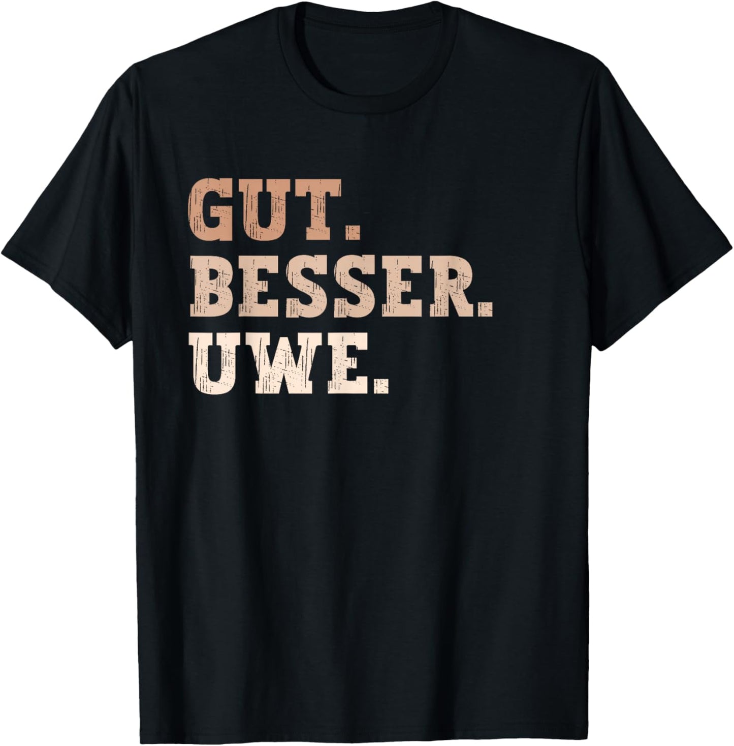 Gut Besser Uwe Lustiger Spruch Vorname Name Uwe T-Shirt - T-Shirt | Black