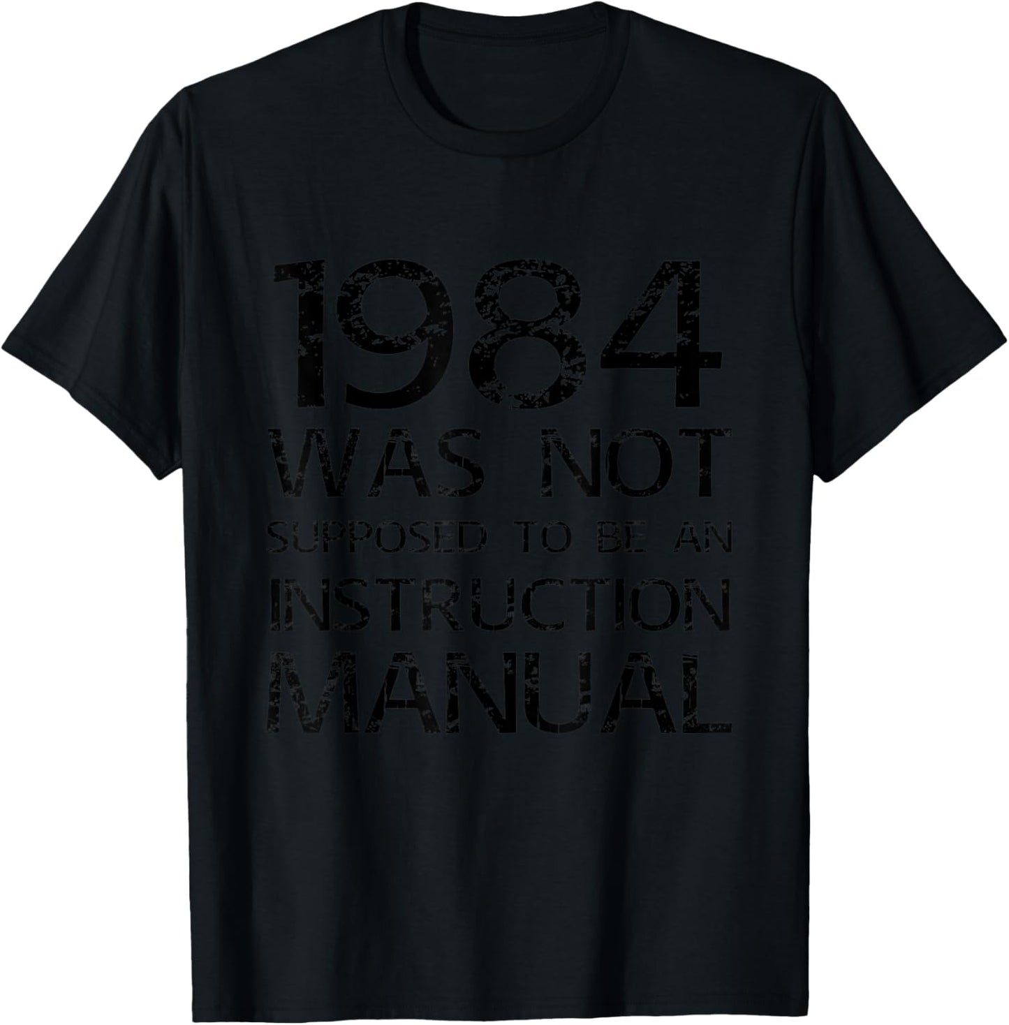 1984 Was Not Supposed To Be An Instruction Manual Dystopian T-Shirt - T-Shirt | Black