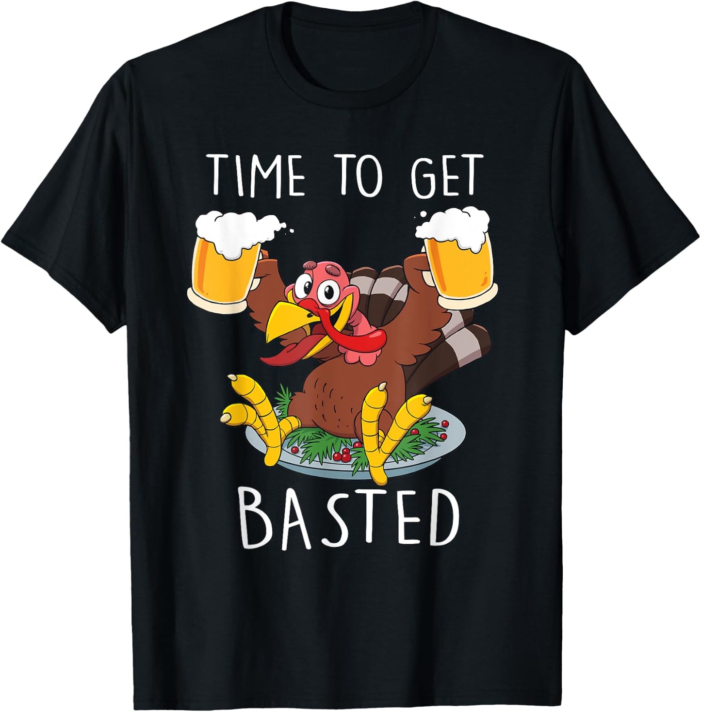 Time To Get Basted Funny Beer Thanksgiving Turkey T-Shirt - T-Shirt | Black