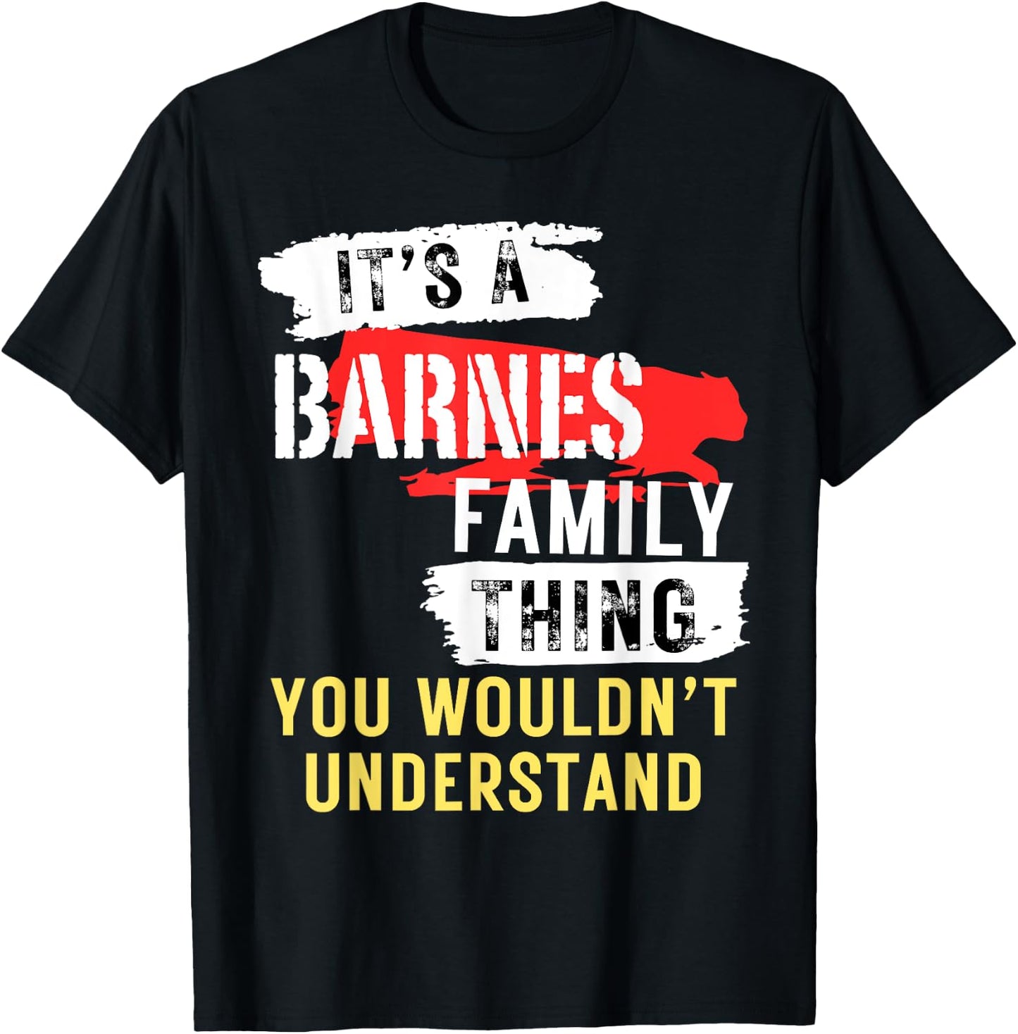 It's A Barnes Family Thing Funny Men's and Women's T-Shirt - T-Shirt | Black