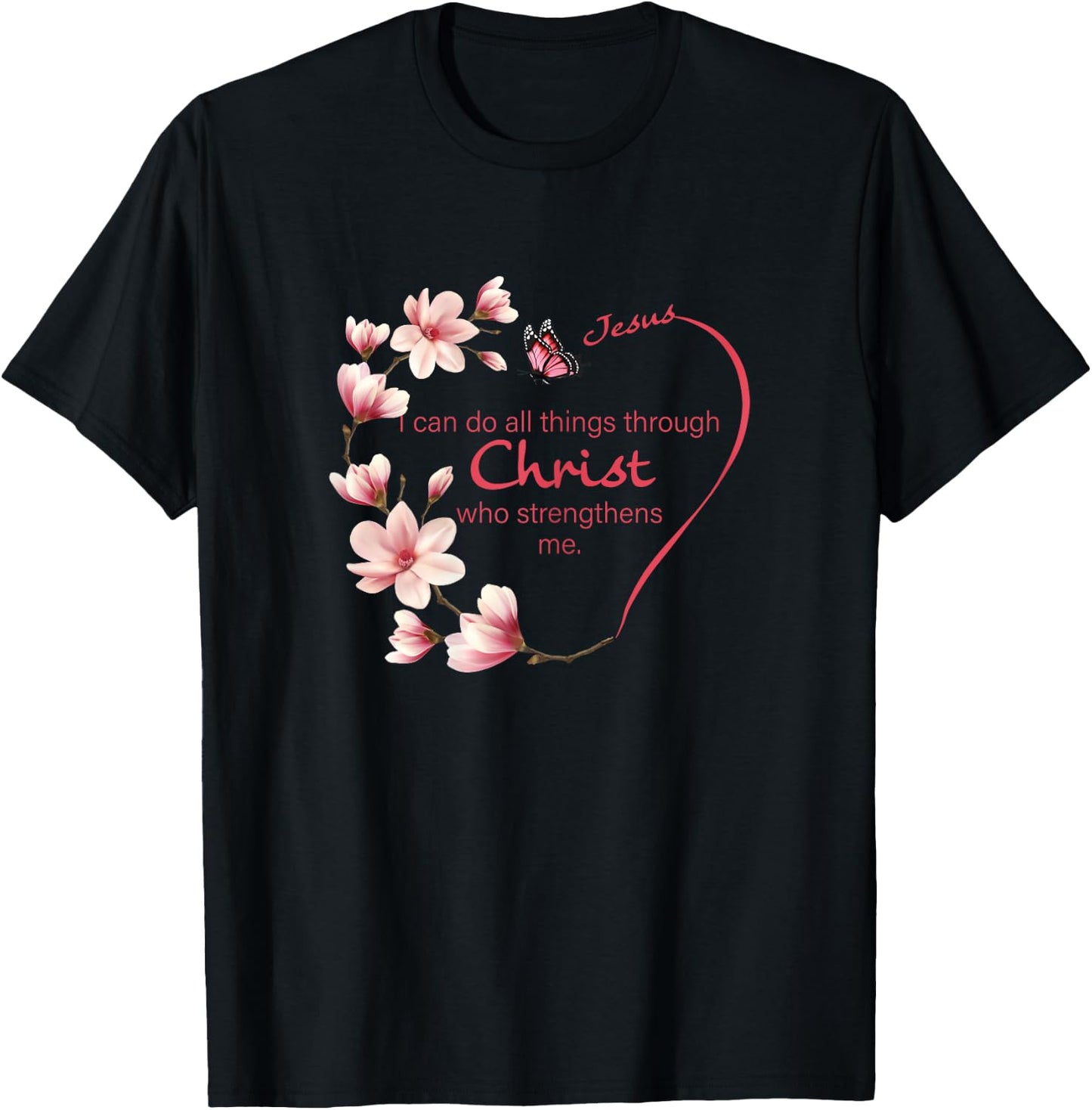 Philippians 4:13 Christian Gifts Her Butterfly Pink Magnolia T-Shirt - T-Shirt | Black